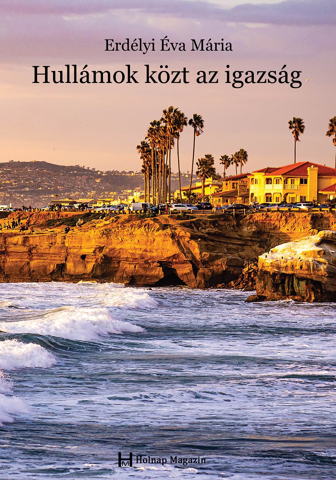 Erdélyi Éva Mária: Hullámok közt az igazság (e-könyv)