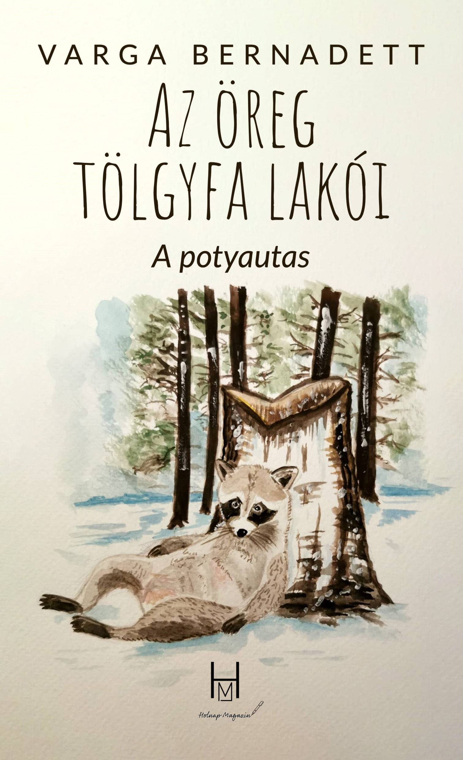 Varga Bernadett: Az öreg tölgyfa lakói - A potyautas (e-könyv)
