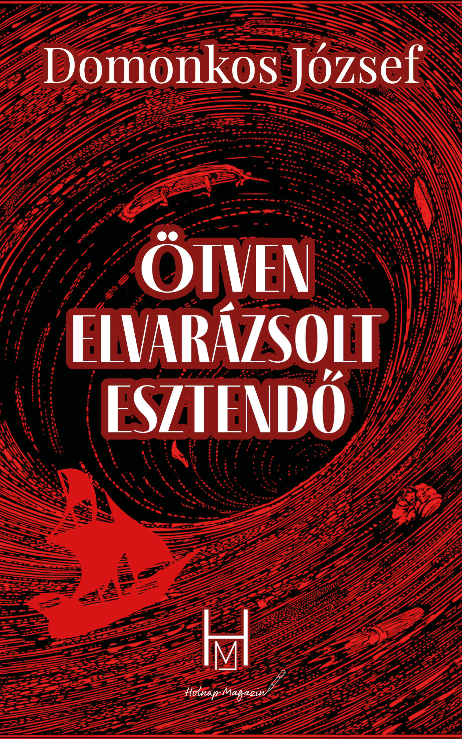Domonkos József: Ötven elvarázsolt esztendő (e-könyv)