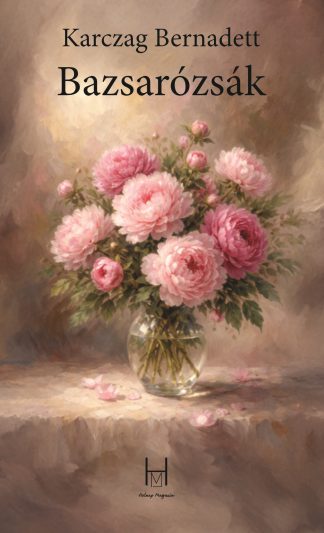 Karczag Bernadett: Bazsarózsák (e-könyv)