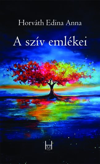 Horváth Edina Anna: A szív emlékei (e-könyv)