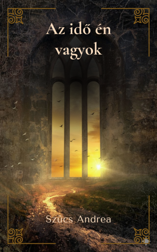 Szücs Andrea: Az idő én vagyok (e-könyv)