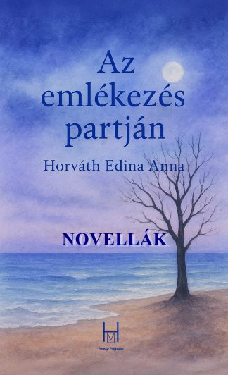 Horváth Edina Anna: Az emlékezés partján (e-könyv)